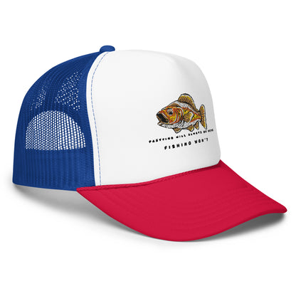 Partying Will Always Be Here Trucker Hat